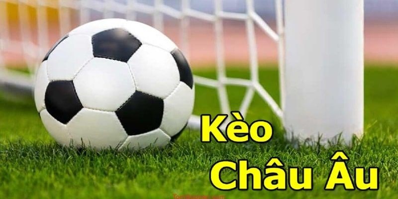 Kèo châu  Âu là một trong những lựa chọn phổ biến trong đặt cược bóng đá