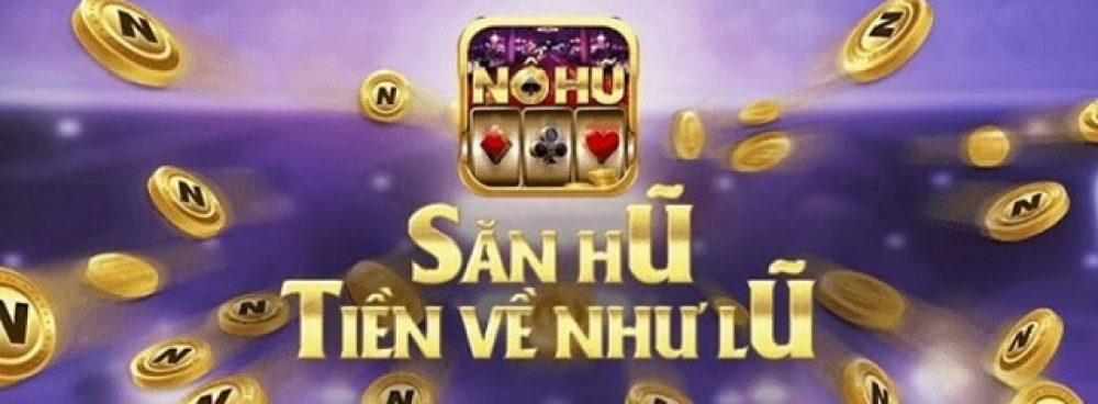 Giới thiệu game bài Nohu vin – Cổng game trực tuyến đang khuấy đảo thị trường Việt